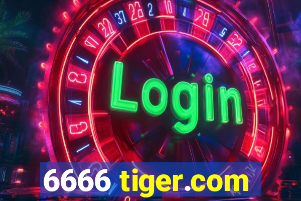 6666 tiger.com