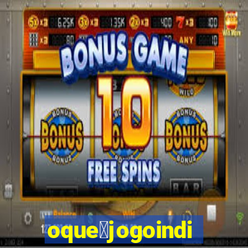 oque茅jogoindie