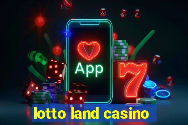 lotto land casino