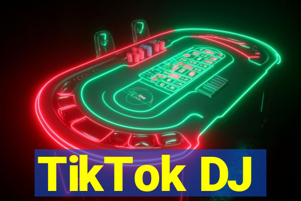 TikTok DJ