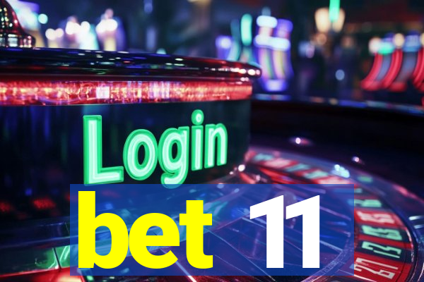 bet 11