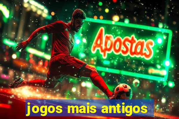 jogos mais antigos