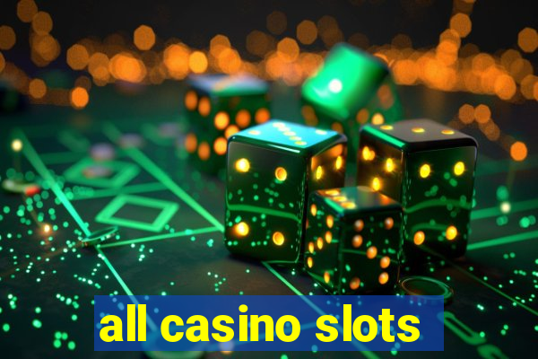 all casino slots