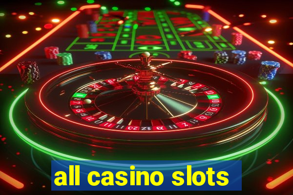 all casino slots