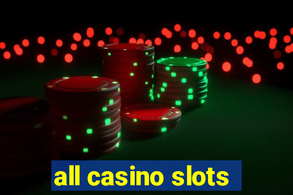 all casino slots