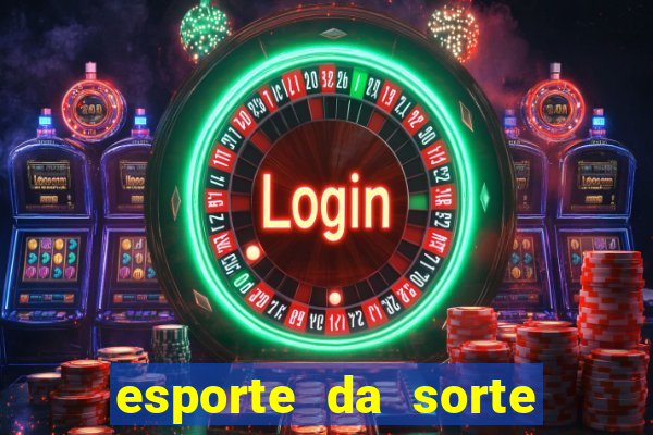 esporte da sorte como jogar