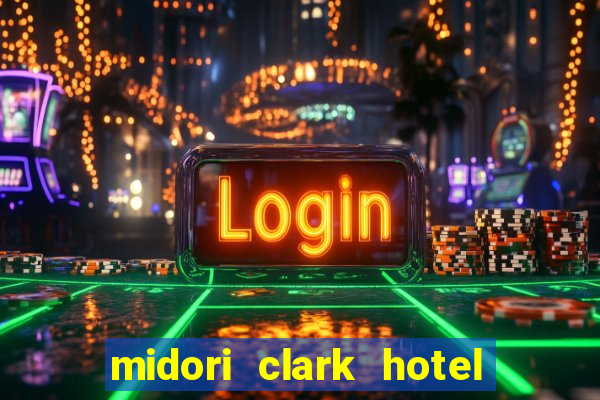 midori clark hotel and casino