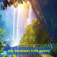 slot machines free games