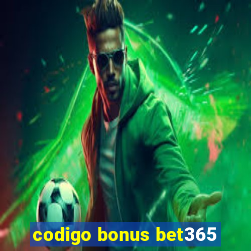 codigo bonus bet365