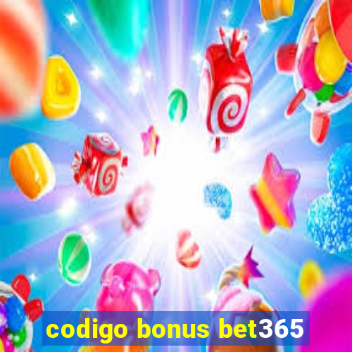 codigo bonus bet365