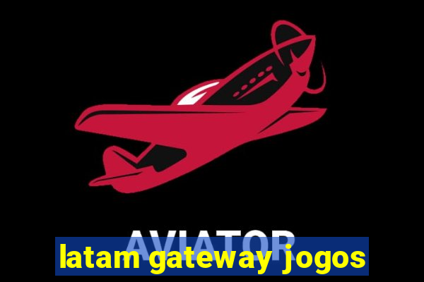 latam gateway jogos