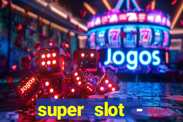 super slot - ca?a-níqueis apk