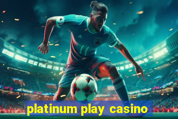 platinum play casino