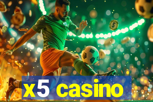 x5 casino