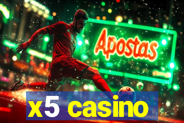 x5 casino