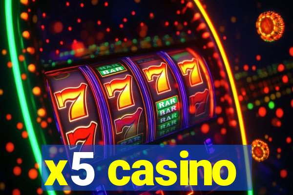 x5 casino