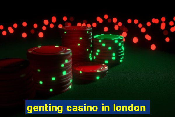 genting casino in london