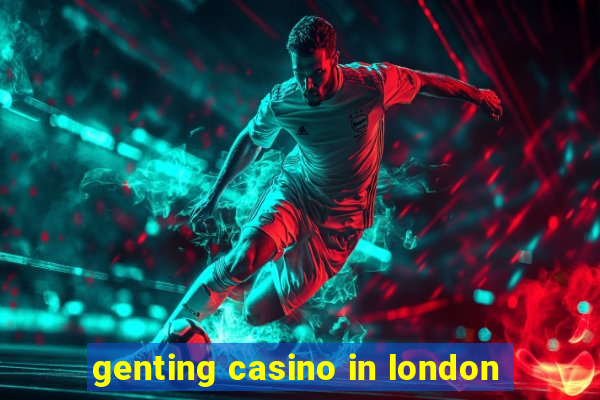 genting casino in london