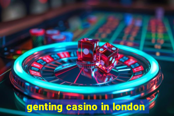 genting casino in london