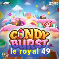 le royal 49