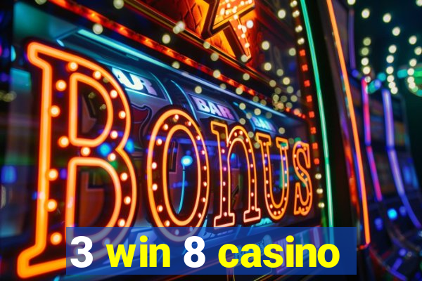 3 win 8 casino