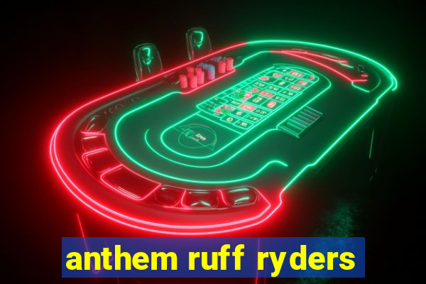 anthem ruff ryders