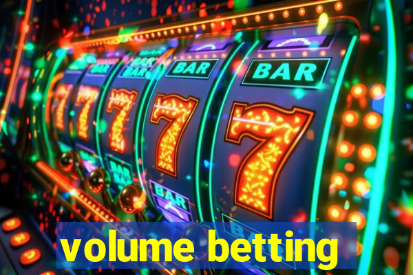 volume betting