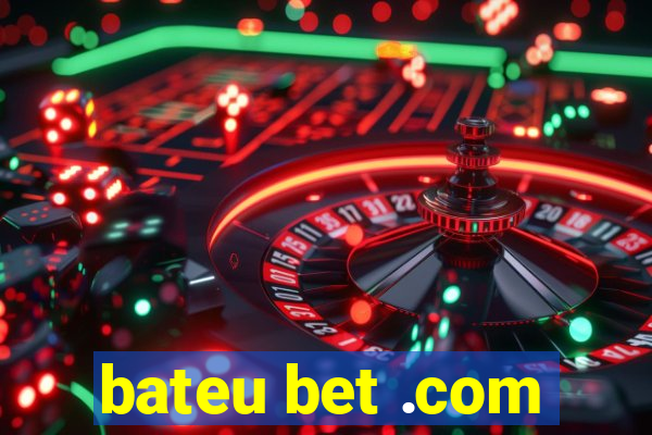 bateu bet .com