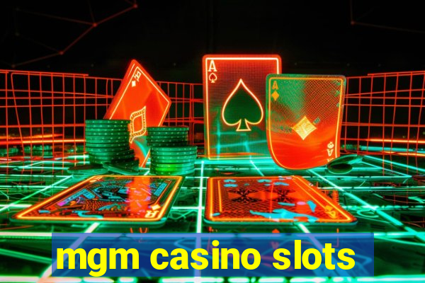 mgm casino slots