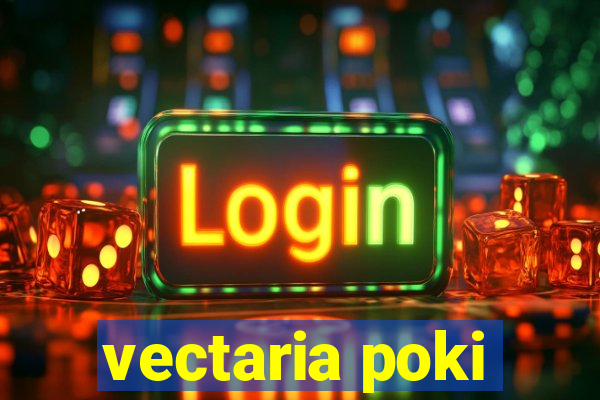 vectaria poki