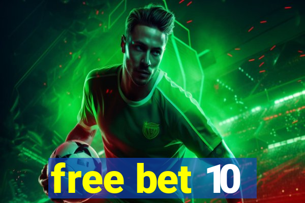 free bet 10