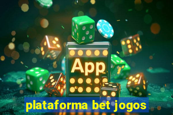 plataforma bet jogos