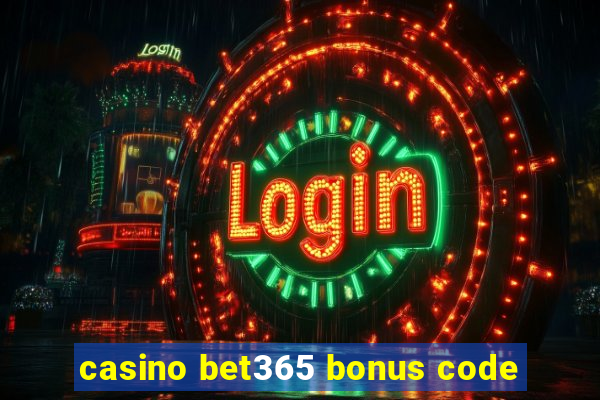 casino bet365 bonus code