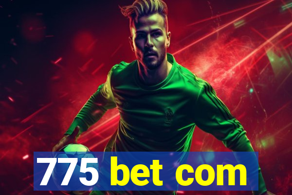 775 bet com