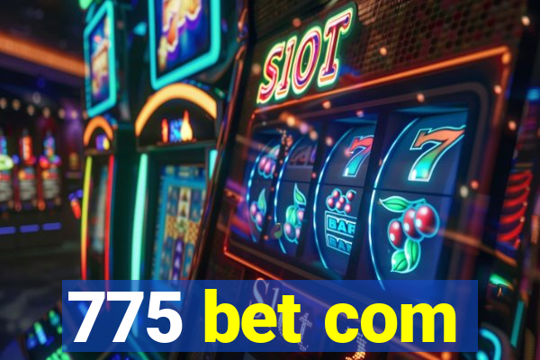 775 bet com