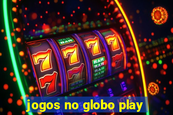 jogos no globo play