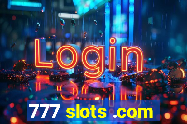 777 slots .com