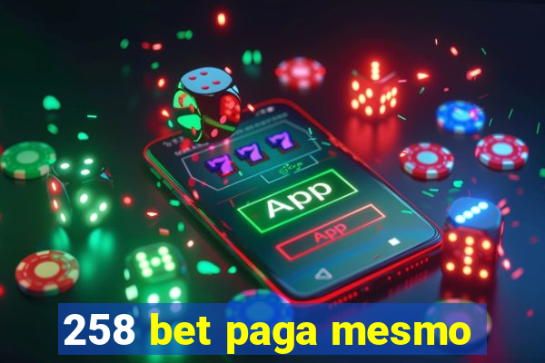 258 bet paga mesmo