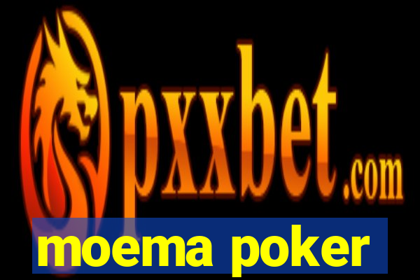 moema poker