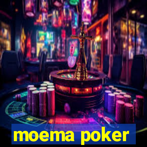 moema poker