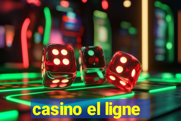 casino el ligne