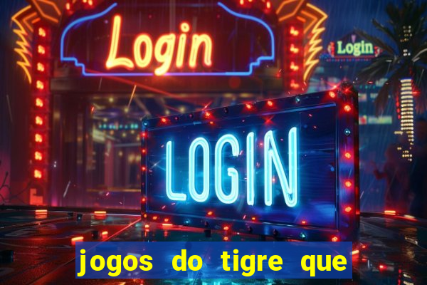 jogos do tigre que paga de verdade