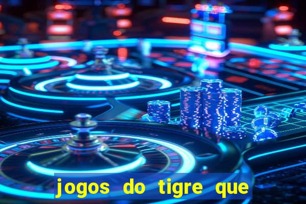 jogos do tigre que paga de verdade