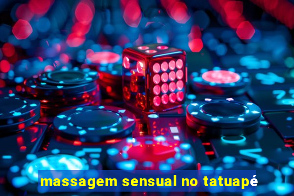 massagem sensual no tatuapé