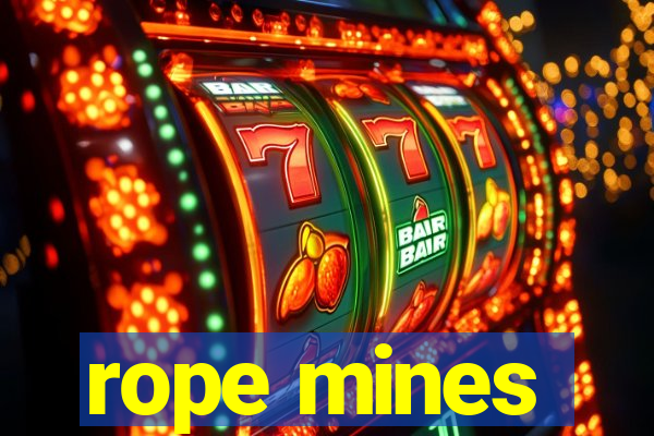 rope mines