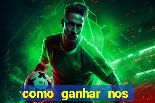 como ganhar nos jogos online