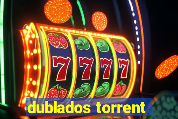 dublados torrent