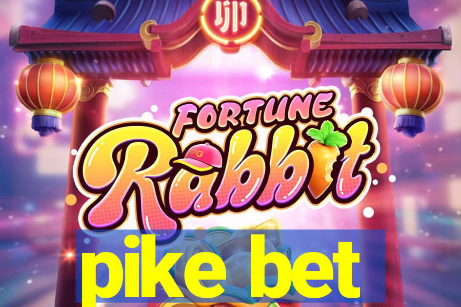 pike bet