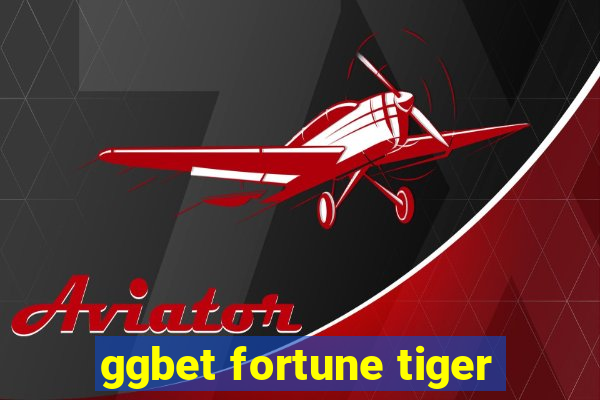 ggbet fortune tiger