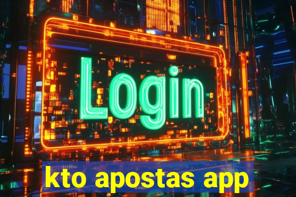 kto apostas app